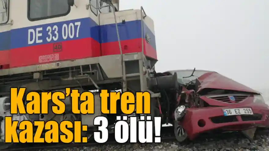 Kars'ta korkunç tren kazası: Ölü ve yaralılar var