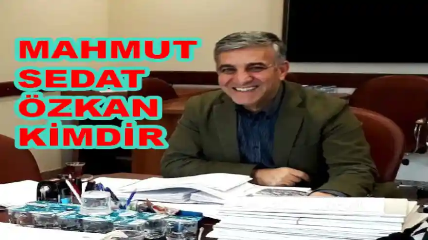 MAHMUT SEDAT ÖZKAN KİMDİR