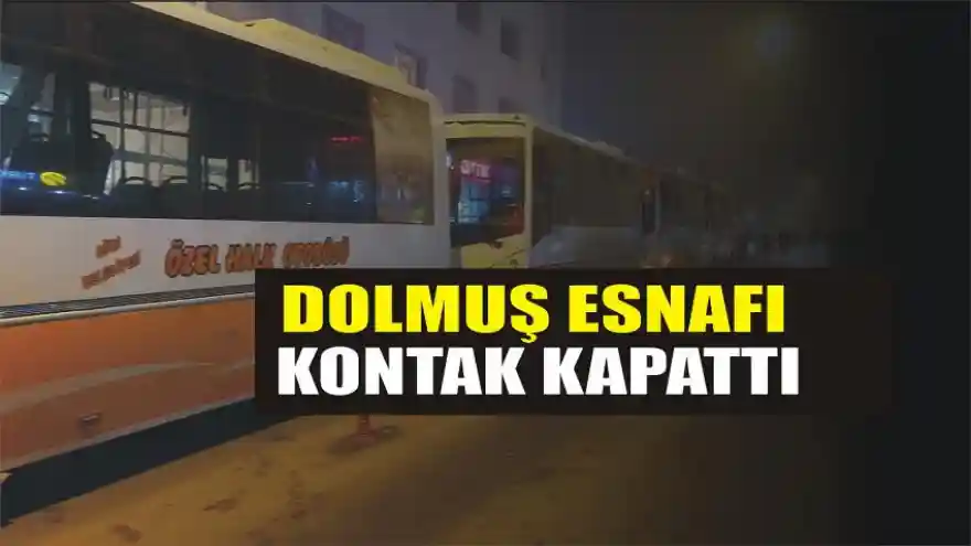 DOLMUŞ KRİZİNDE YENİ BOYUT