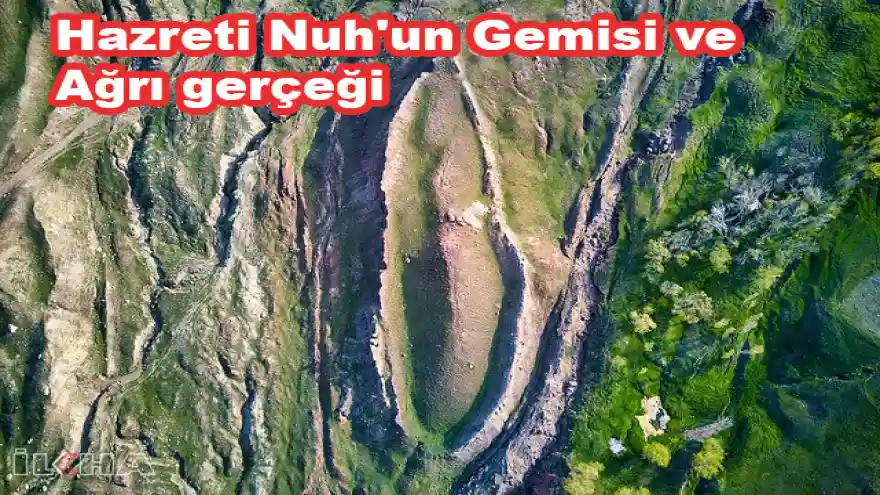Hazreti Nuh'un Gemisi ve Ağrı gerçeği