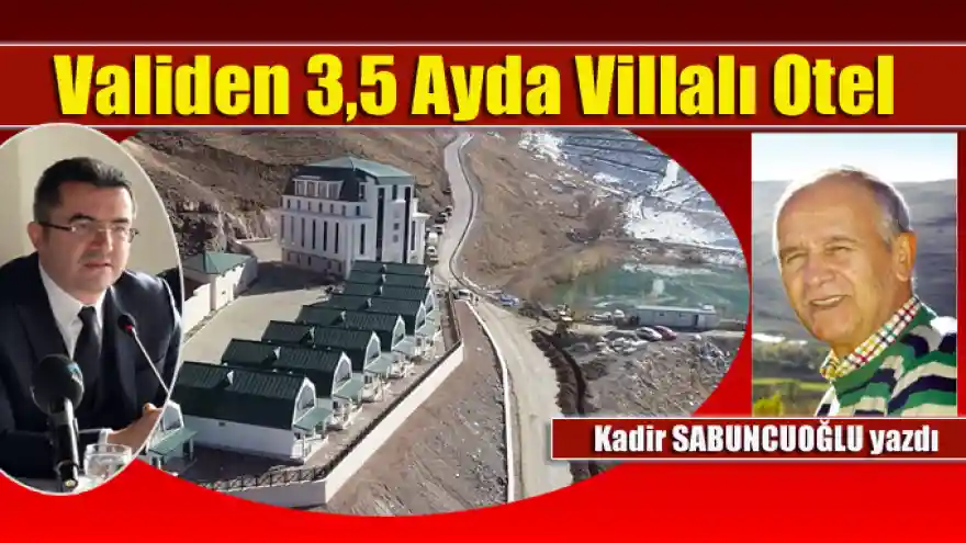Erzurum Valisi Memiş’den 3,5 Ayda Villalı Otel