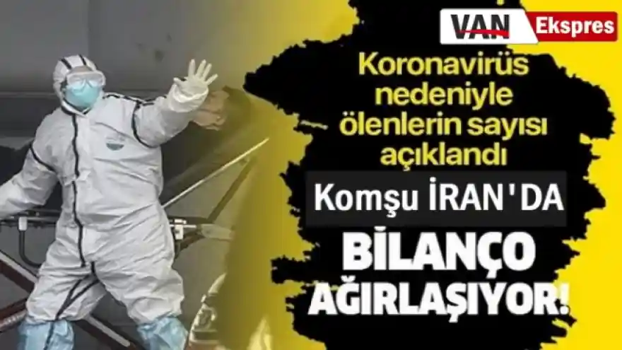 Komşu İran'da korona virüs'ten ölenlerin sayısı 291'e yükseldi  