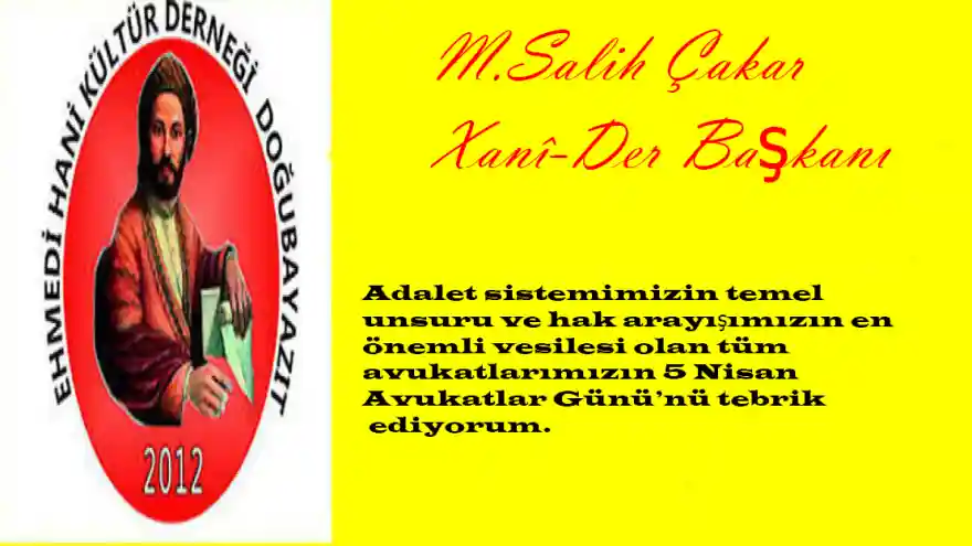 XANÎ-DER BAŞKANI M.SALİH ÇAKAR'IN 5 NİSAN AVUKATLAR GÜNÜ KUTLAMA MESAJI