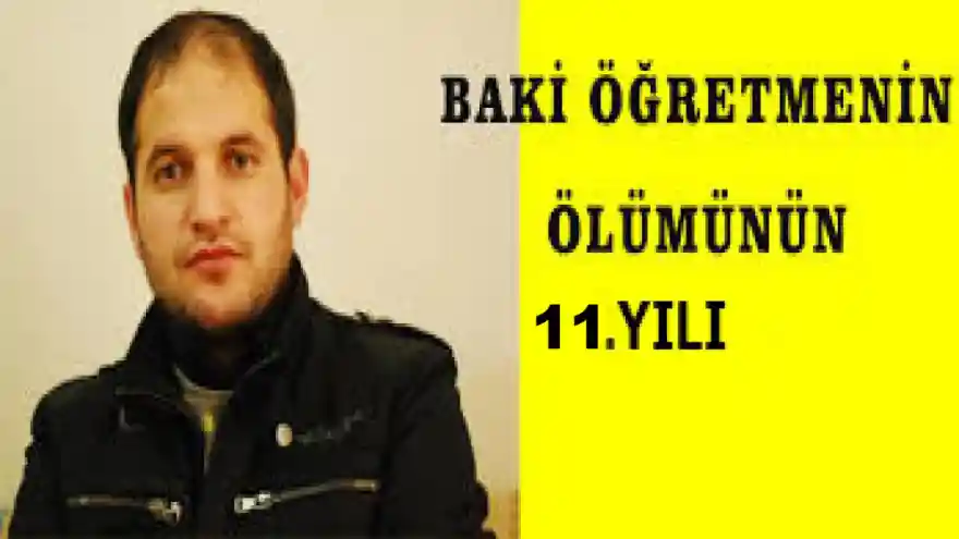 BAKİ ÖĞRETMENİN ÖLÜMÜNÜN 11.YILI