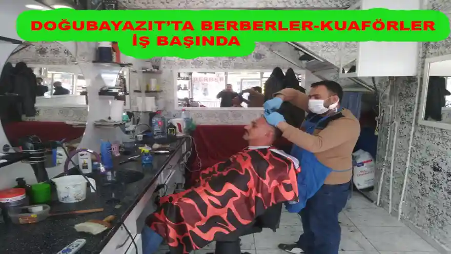 DOĞUBAYAZIT’TA BERBERLER VE KUAFÖRLER  İŞ BAŞINDA