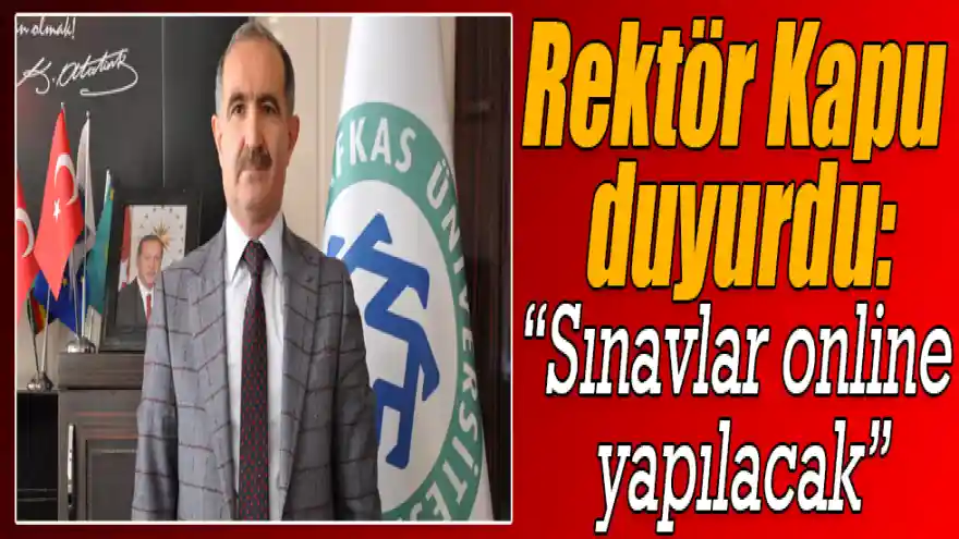 KAÜ’de, dönem sonu final sınavları online olarak yapılacak