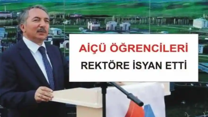 A.İ.Ç.Ü  ÖĞRENCİLERİ REKTÖRE İSYAN ETTİ