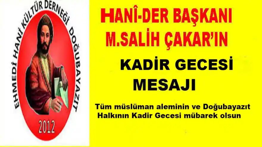 DOĞUBAYAZIT XANÎ-DER BAŞKANININ KADİR GECESİ KUTLAMA MESAJI
