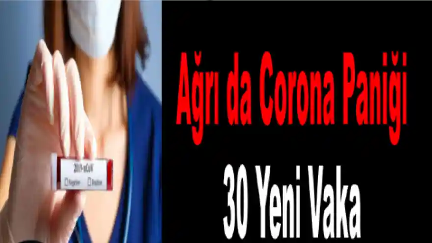Ağrı da 1 Günde 30 Yeni Vaka İddiası  