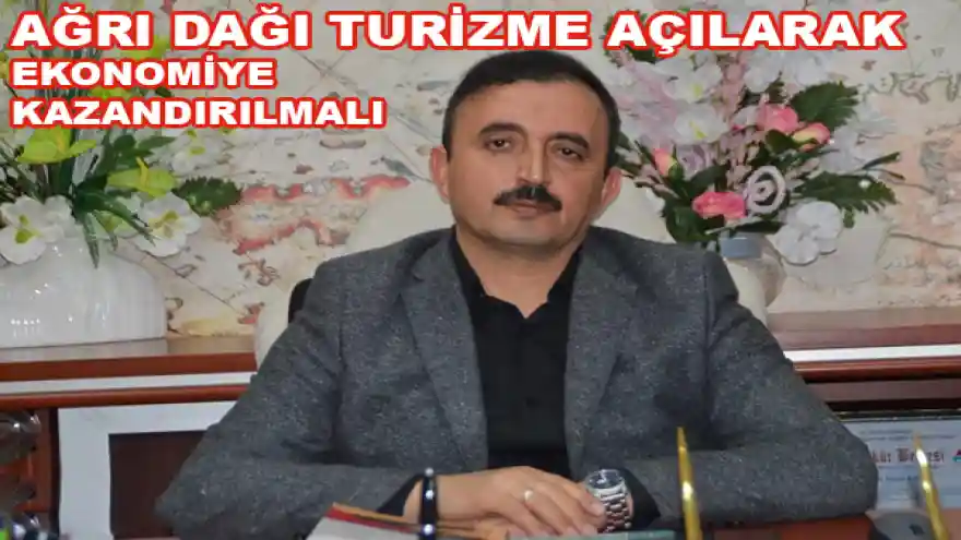 Prof. Dr. Faruk Kaya: "Ağrı Dağı Ekonomiye Kazandırılmalı