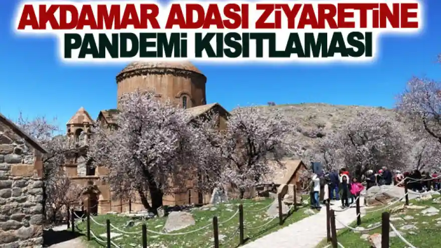 Akdamar Adası ziyaretine pandemi kısıtlaması