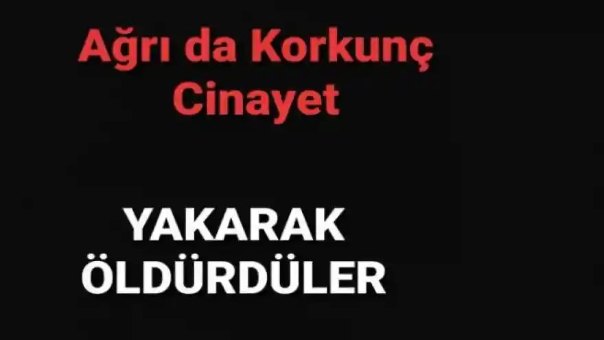 Ağrı da Korkunç İnfaz  