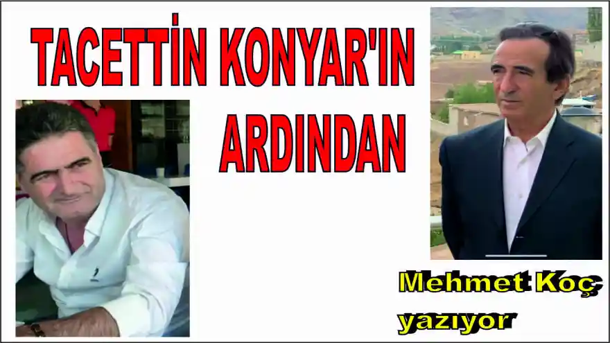 TACETTİN KONYAR'IN ARDINDAN