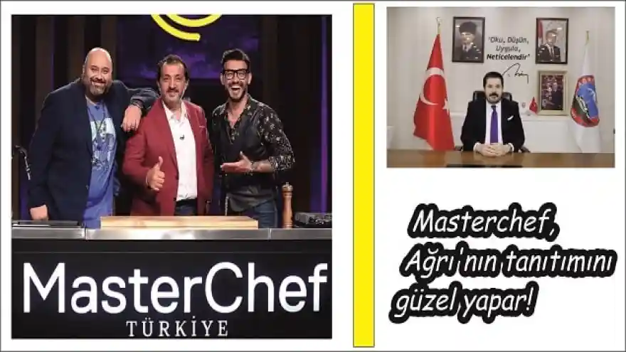 Masterchef, Ağrı'nın tanıtımını güzel yapar!