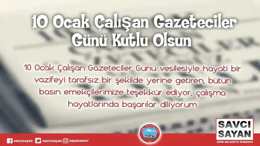 Belediye Başkanı Savcı Sayan'ın 10 Ocak Çalışan Gazeteciler Günü Mesajı