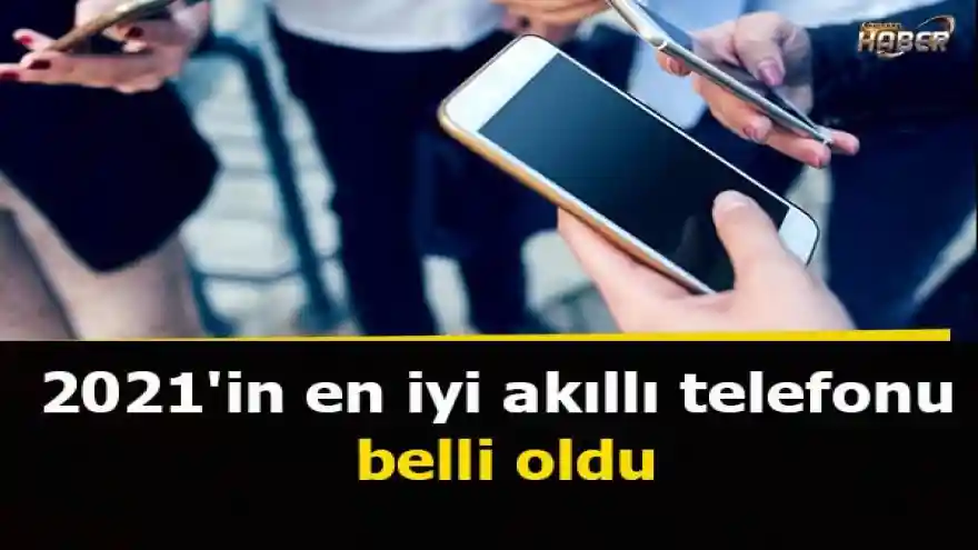 2021'in en iyi akıllı telefonu belli oldu