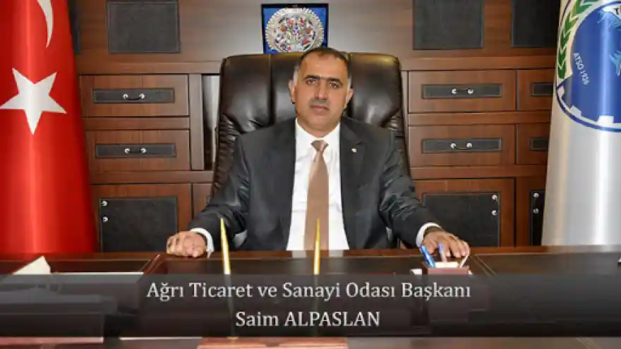 Ağrı Ticaret ve Sanayi Odası Başkanı Saim ALPASLAN; “2021 Nefes Kredisi Başvuruları Başladı"