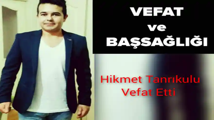 Hikmet Tanrıkulu Vefat Etti