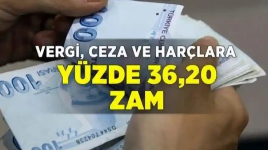 Vergi, ceza ve harçlara yüzde 36.20 zam